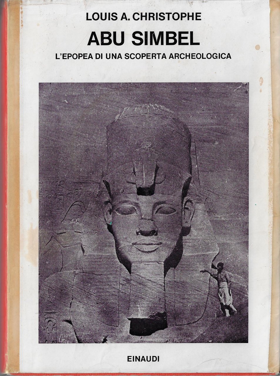 Abu Simbel : l'epopea di una scoperta archeologica