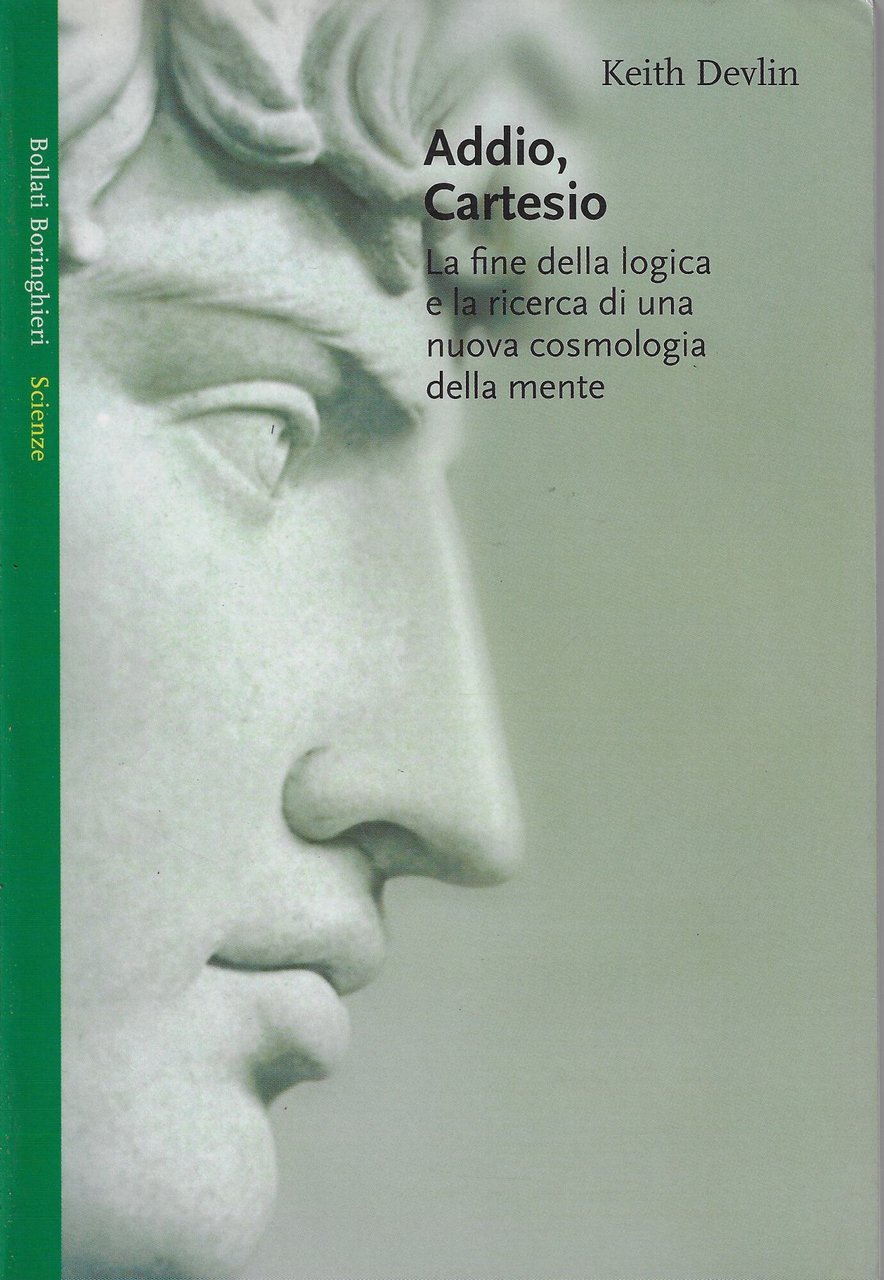 Addio Cartesio. La fine della logica e la ricerca di …