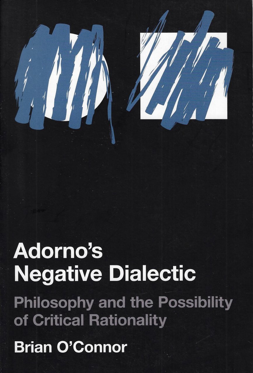 Adorno's Negative Dialectic: Philosophy And the Possibility of Critical Rationality | Immagine principale