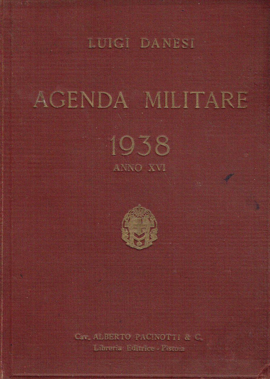 Agenda militare 1938, anno XVI: raccolta di disposizioni amministrative e …
