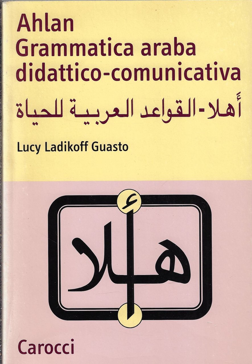 Ahlan. Grammatica araba didattico-comunicativa