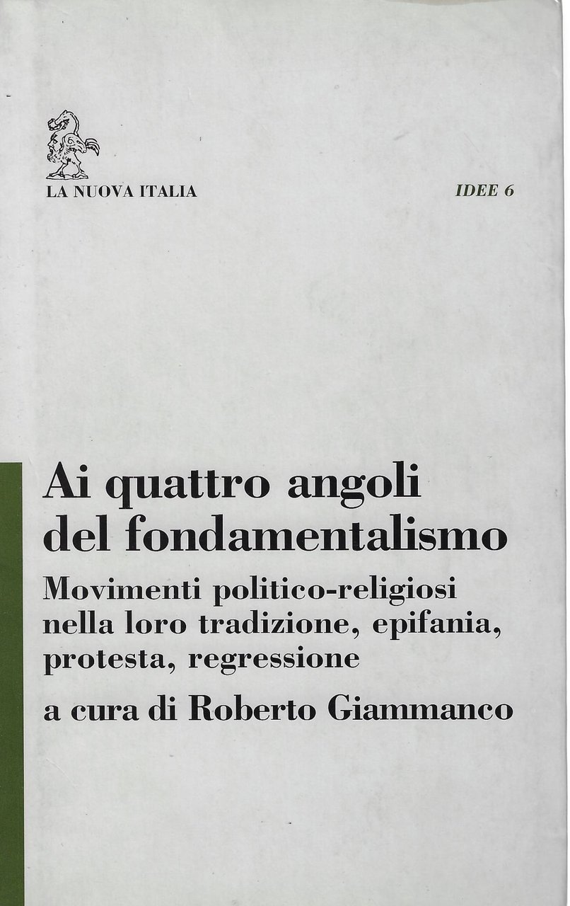 Ai quattro angoli del fondamentalismo. Movimenti politico-religiosi nella loro tradizione, …