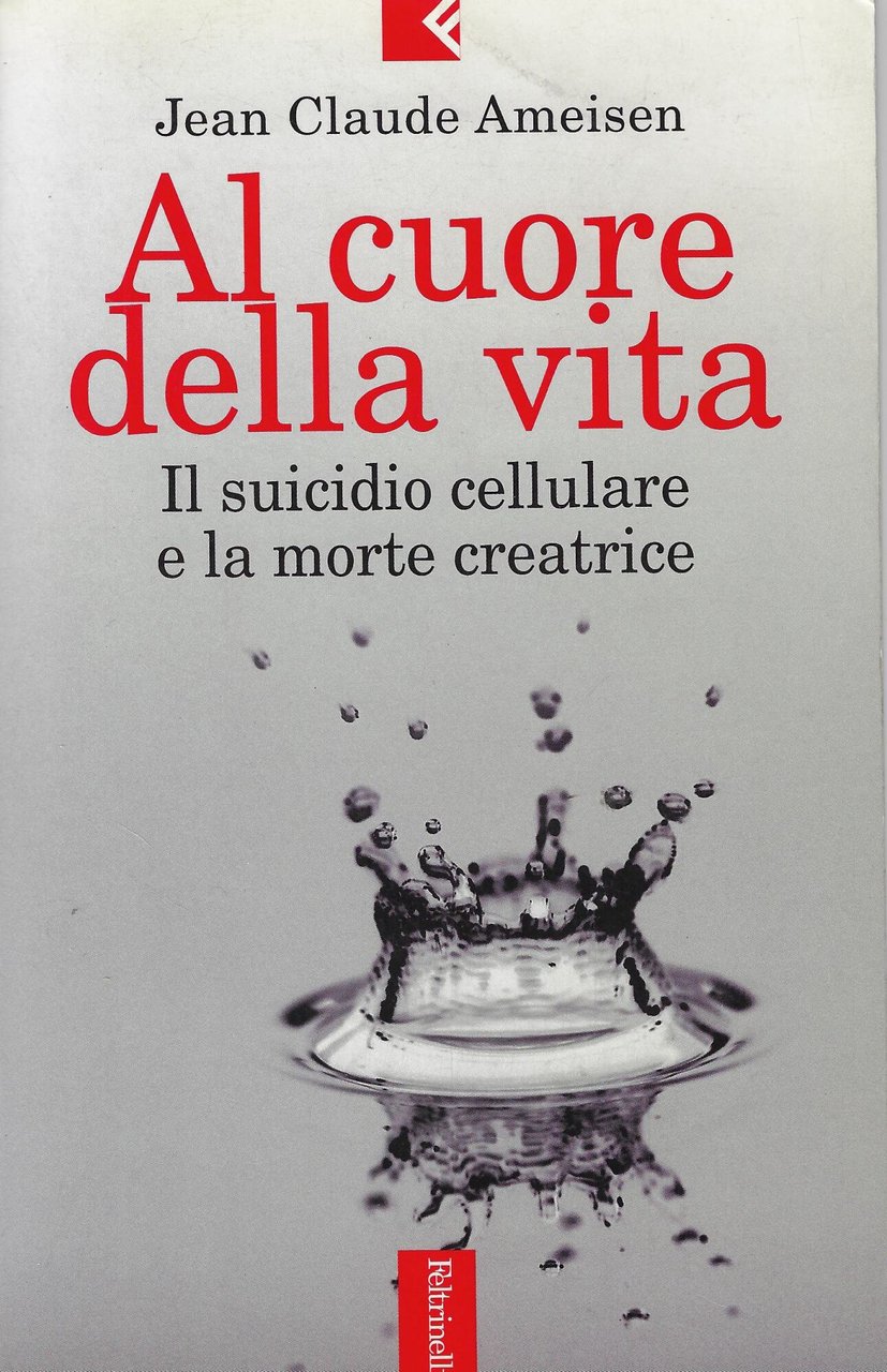 Al cuore della vita. Il suicidio cellulare e la morte …