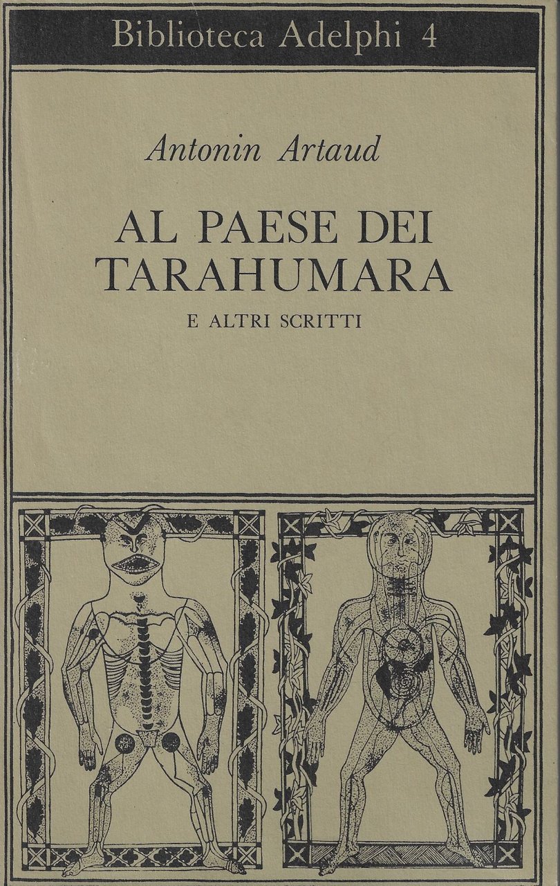 Al paese dei Tarahumara e altri scritti