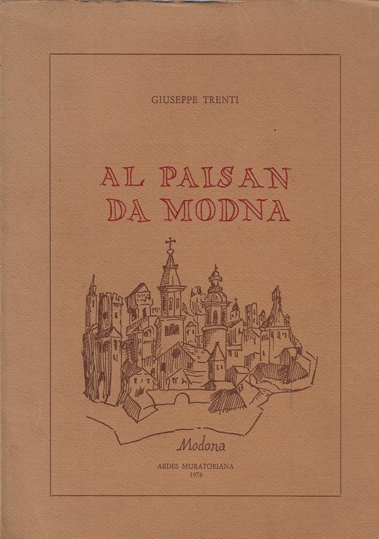 Al Paisan da Modna : la vita, la città, il canzoniere del Pincetta, poeta modenese del Cinquecento