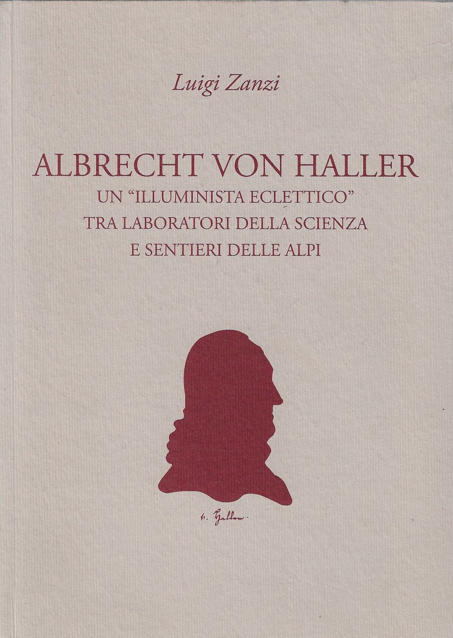 Albrecht von Haller : un illuminista eclettico tra laboratori della …