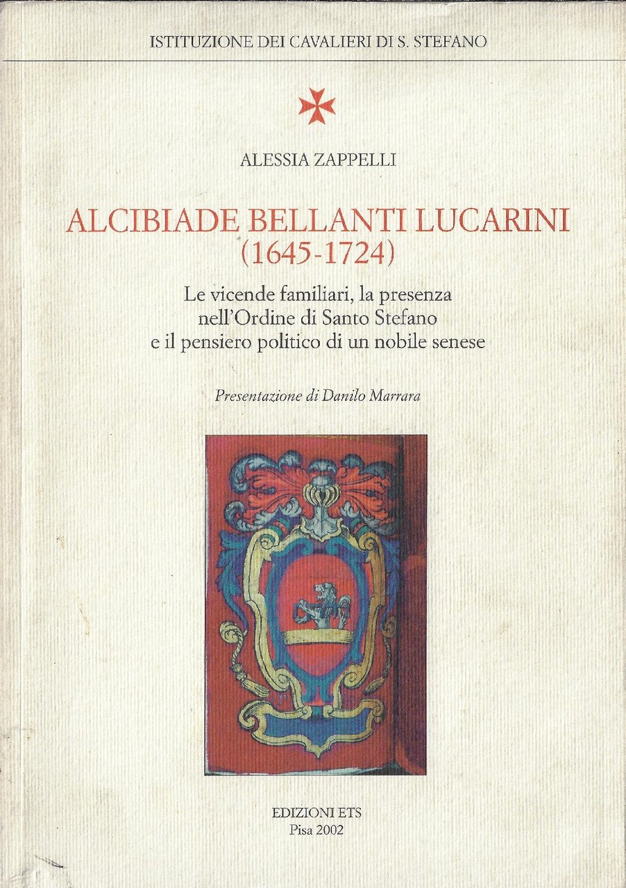 Alcibiade Bellanti Lucarini (1645-1724) : le vicende familiari, la presenza …