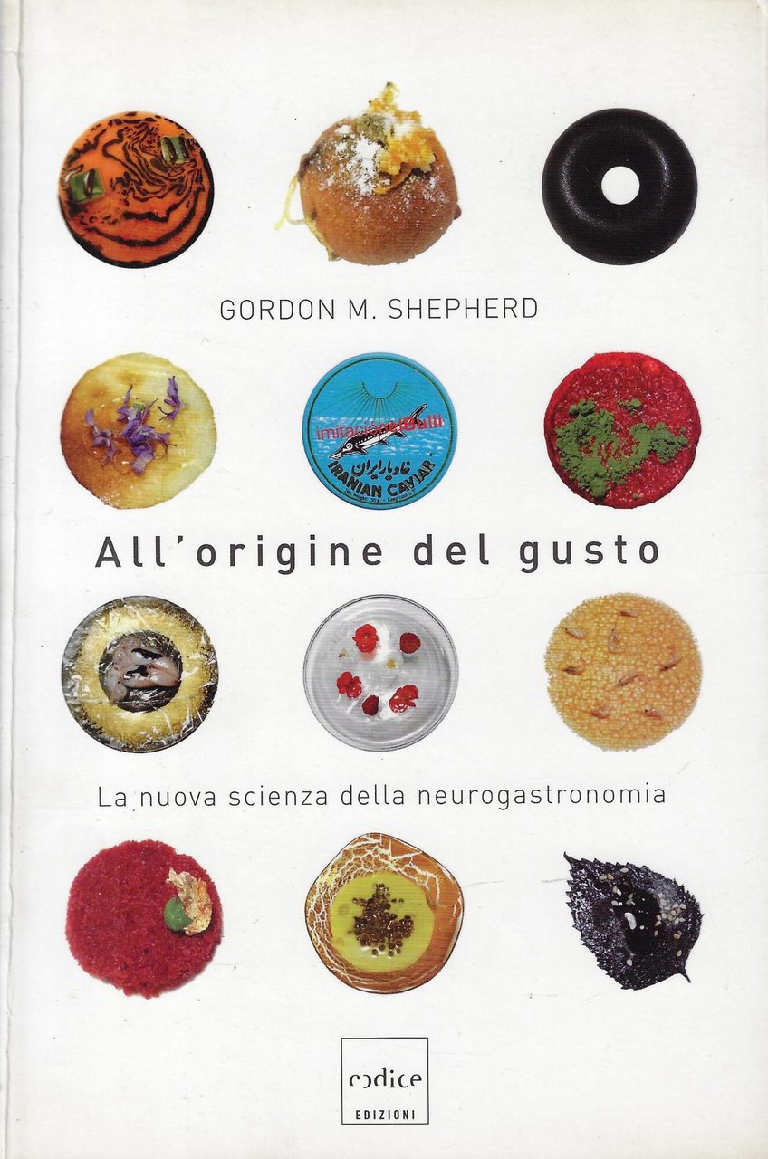 All'origine del gusto. La nuova scienza della neurogastronomia