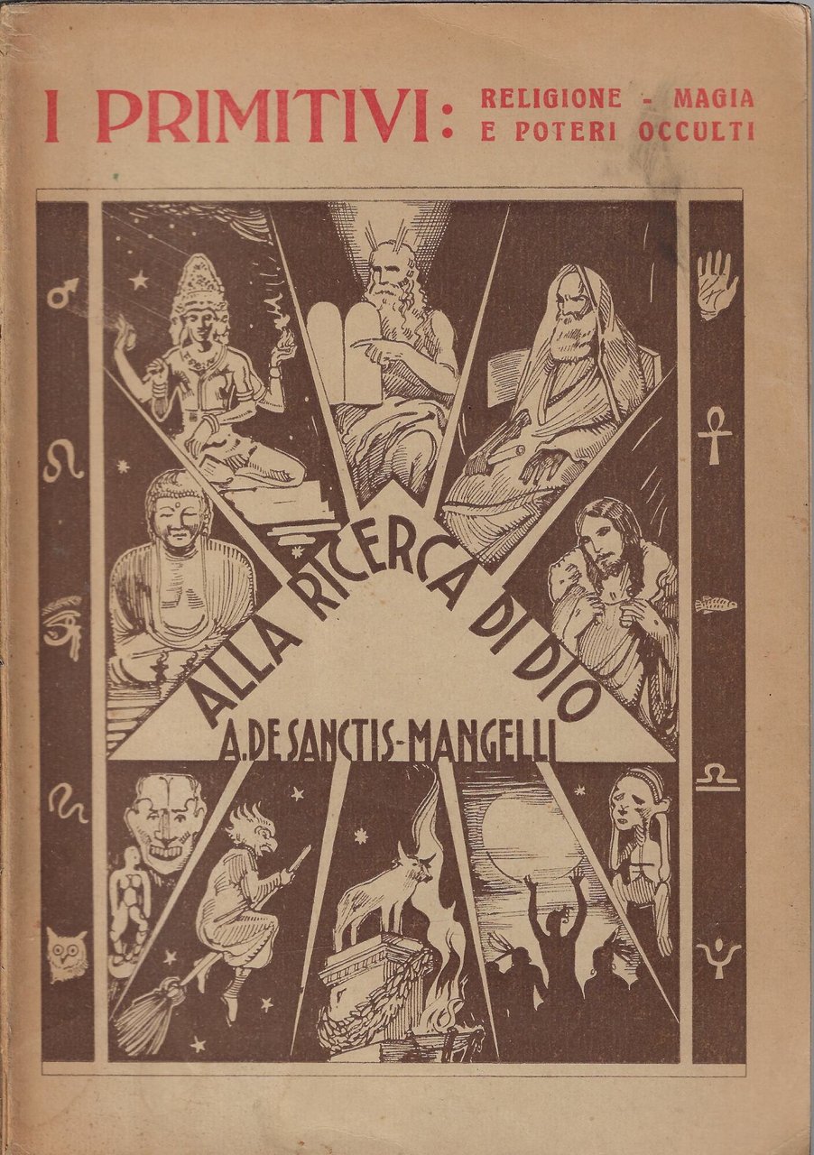 Alla ricerca di Dio 1: I primitivi: religione, magia e …