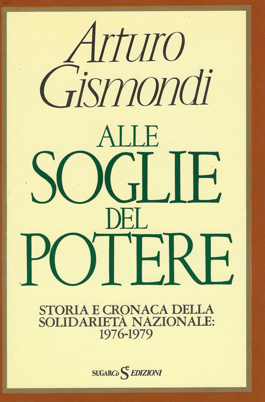 Alle soglie del potere : storia e cronaca della solidarietà …