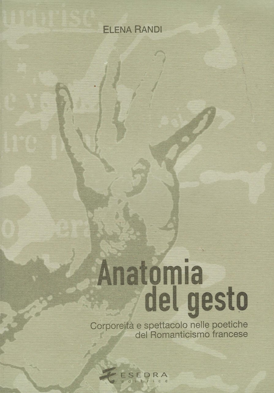 Anatomia del gesto : corporeità e spettacolo nelle poetiche del …