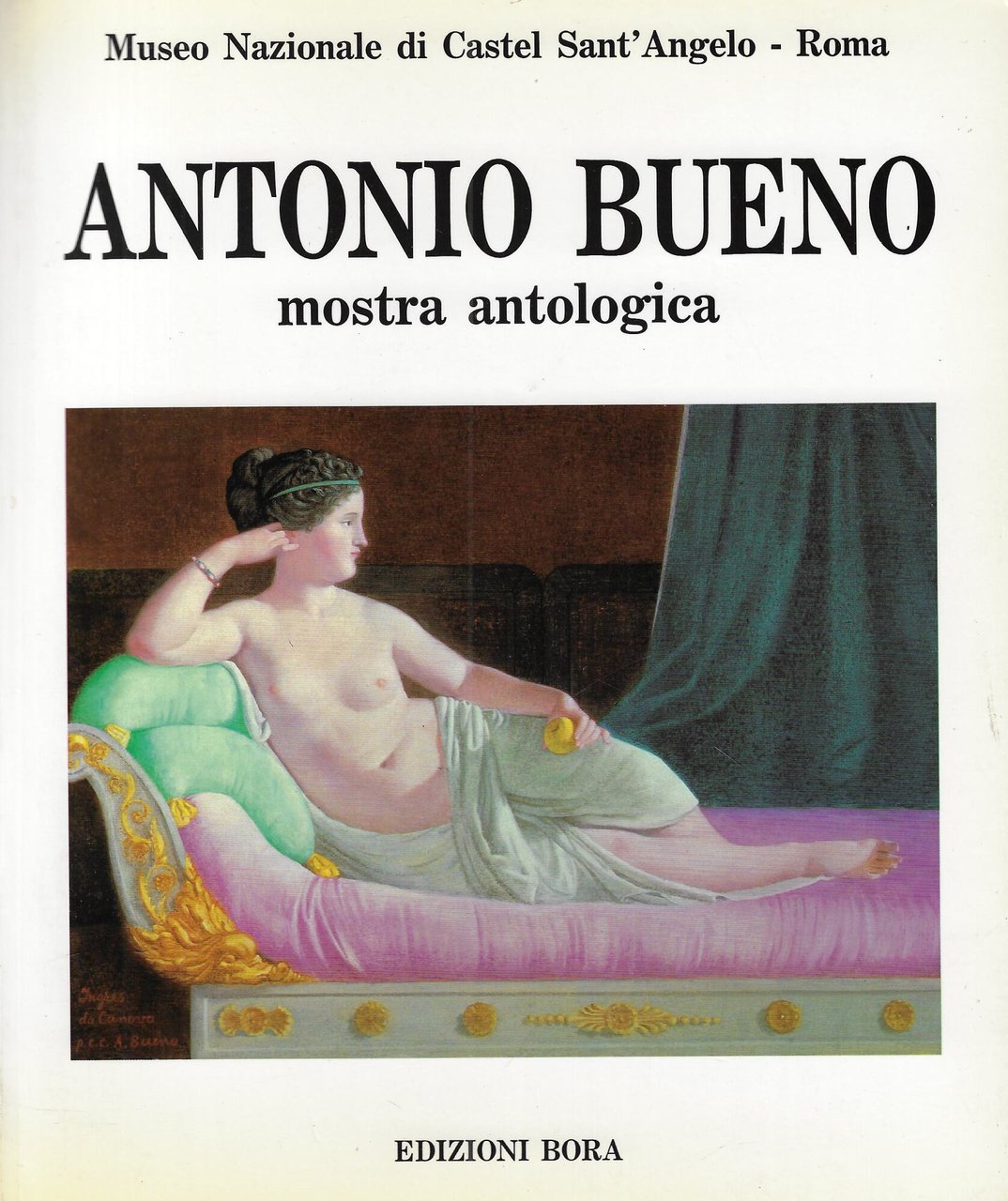 Antonio Bueno. Mostra antologica (Roma, Castel Sant'Angelo, 1987)