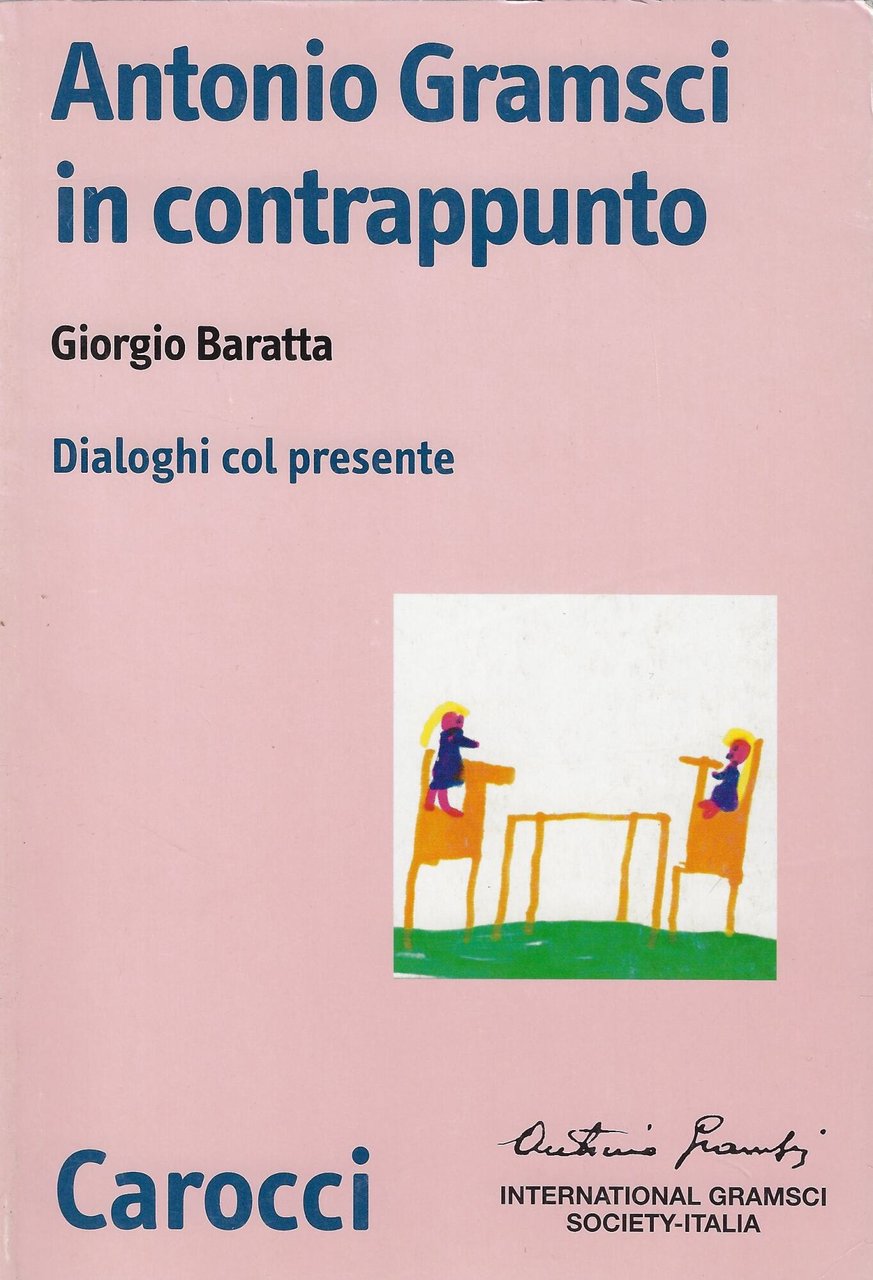 Antonio Gramsci in contrappunto. Dialoghi col presente