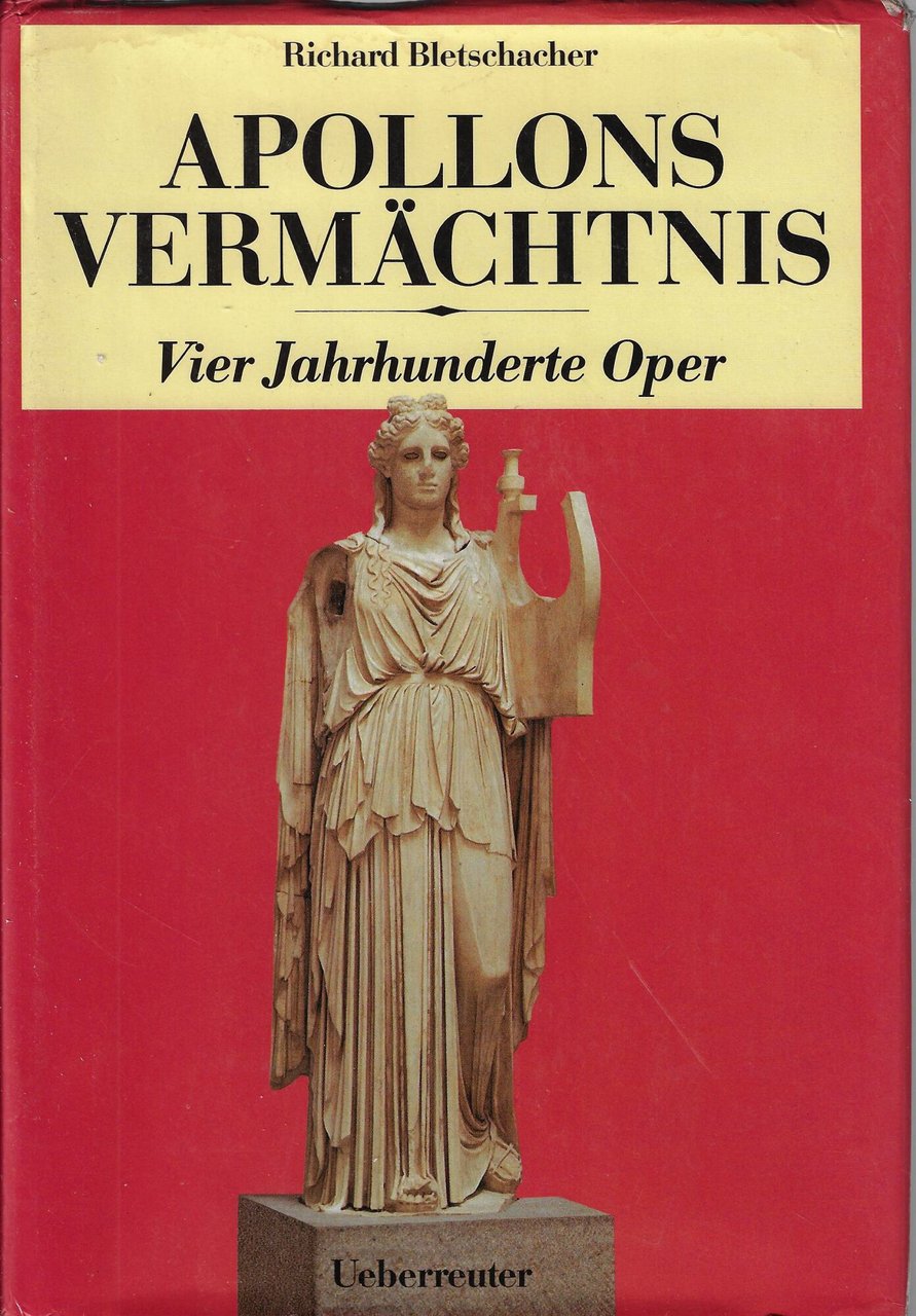 Apollons Vermächtnis - vier Jahrhunderte Oper