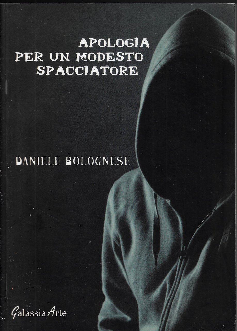 Apologia per un modesto spacciatore