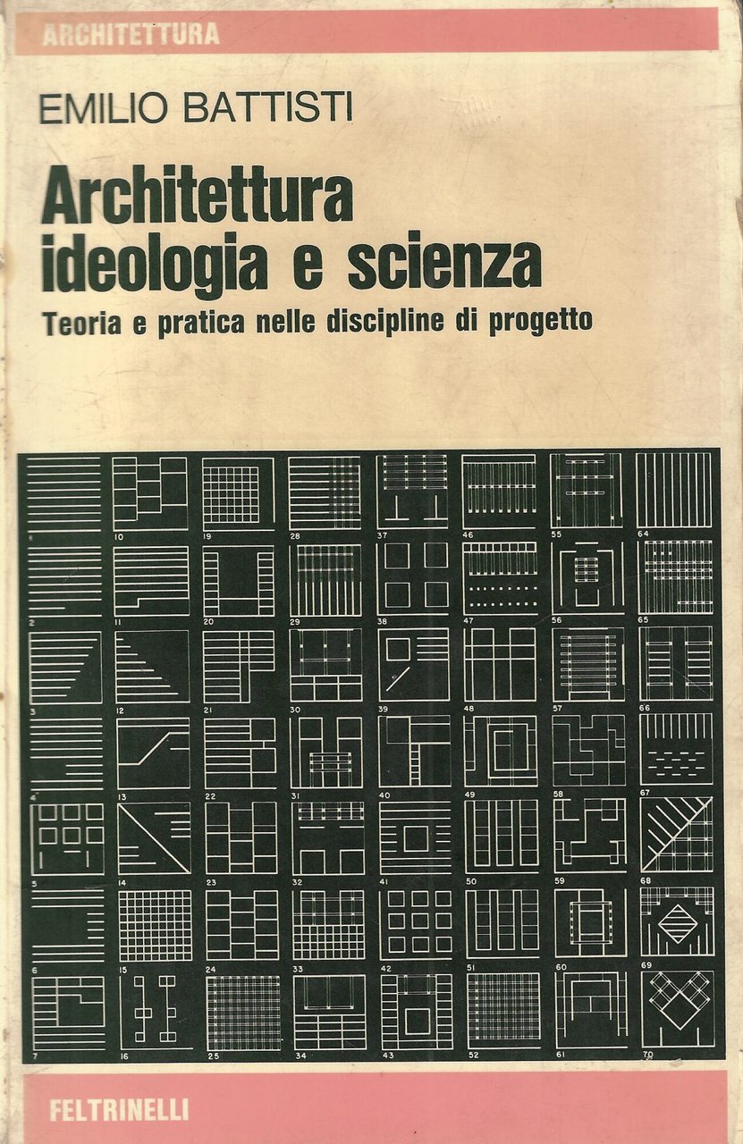 Architettura, ideologia e scienza : teoria e pratica nelle discipline …