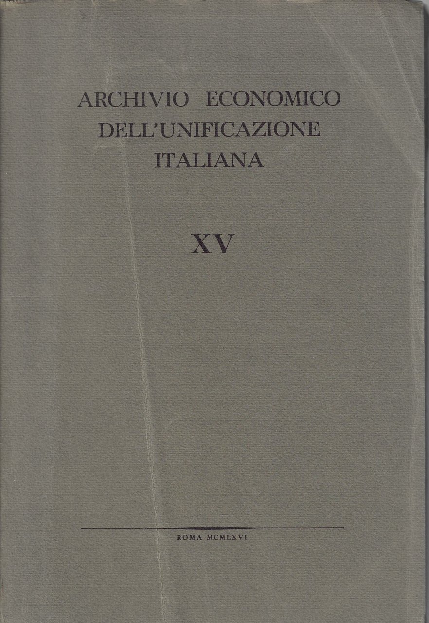 Archivio economico dell'Unificazione italiana, XV: Il commercio estero del Regno …