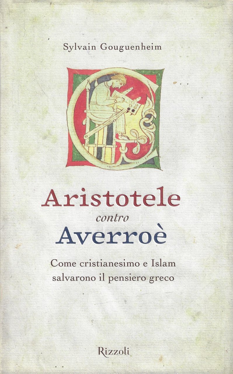Aristotele contro Averroè. Come cristianesimo e Islam salvarono il pensiero …