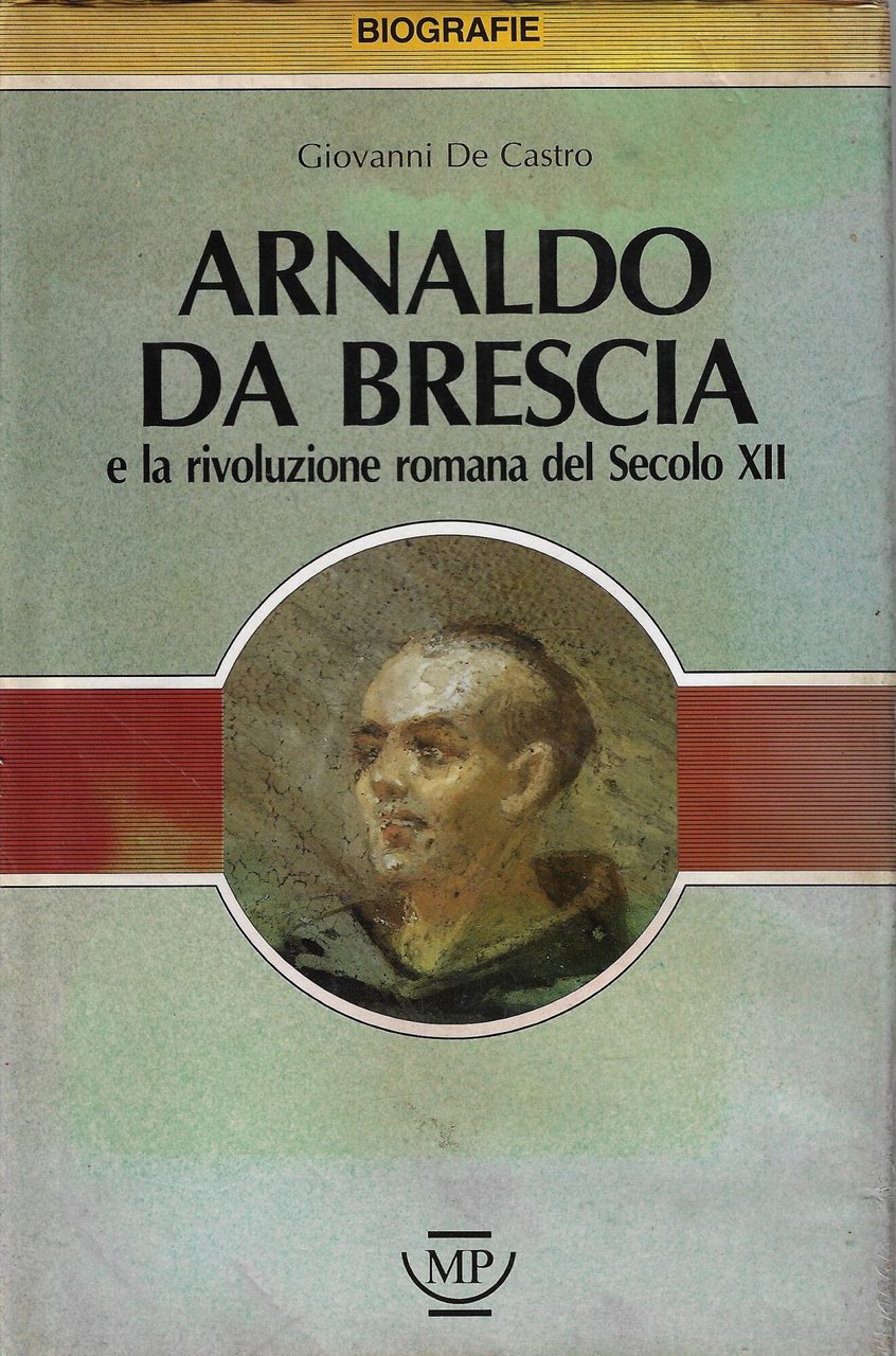 Arnaldo da Brescia e la rivoluzione romana del secolo XII