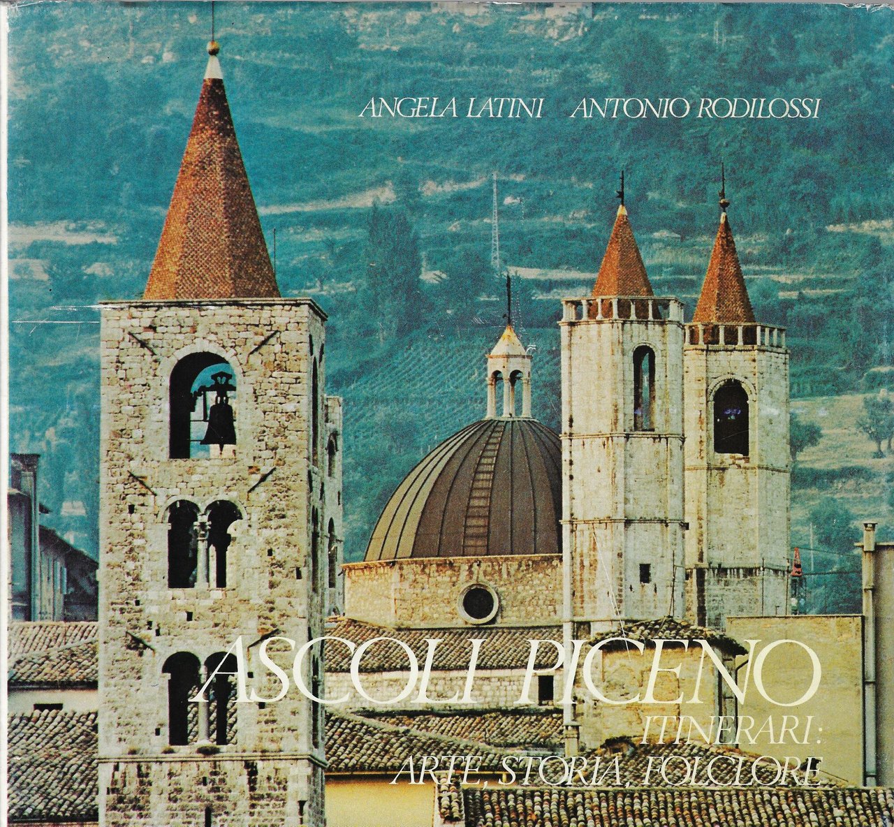 Ascoli Piceno : itinerari : arte, storia, folklore