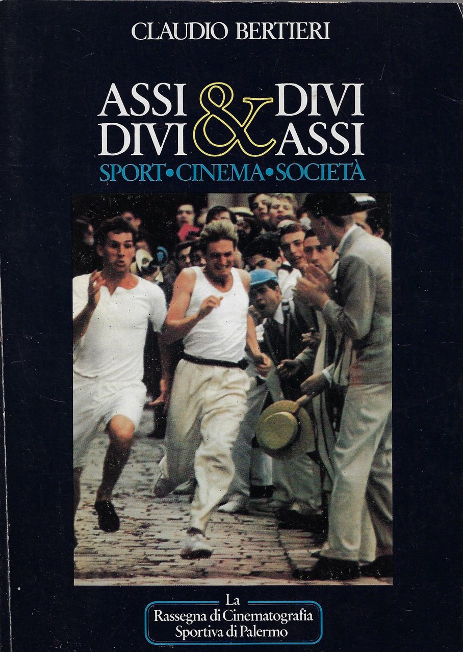 Assi &amp; divi, divi &amp; assi : sport, cinema, società