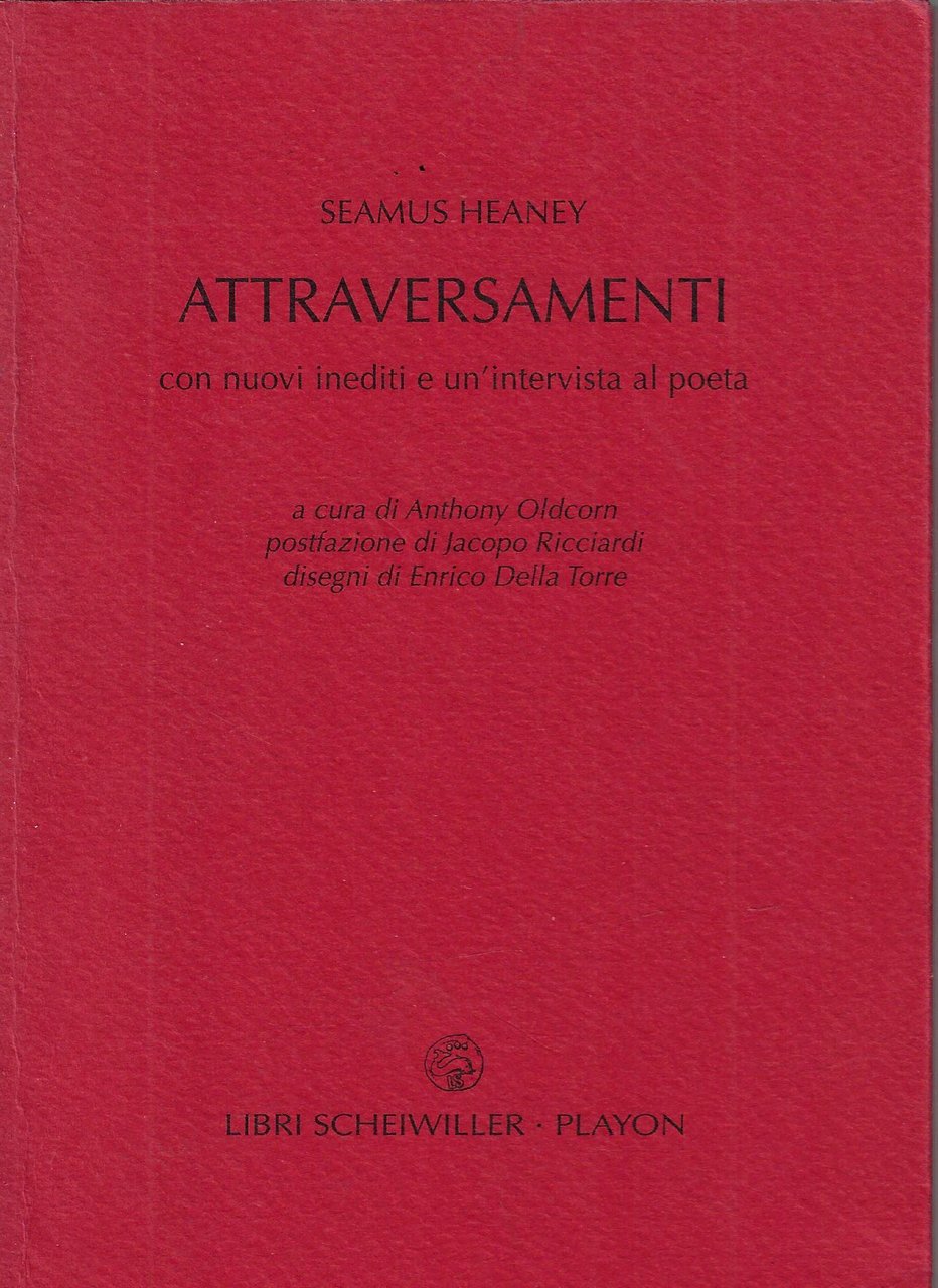 Attraversamenti. Con nuovi inediti e un'intervista al poeta