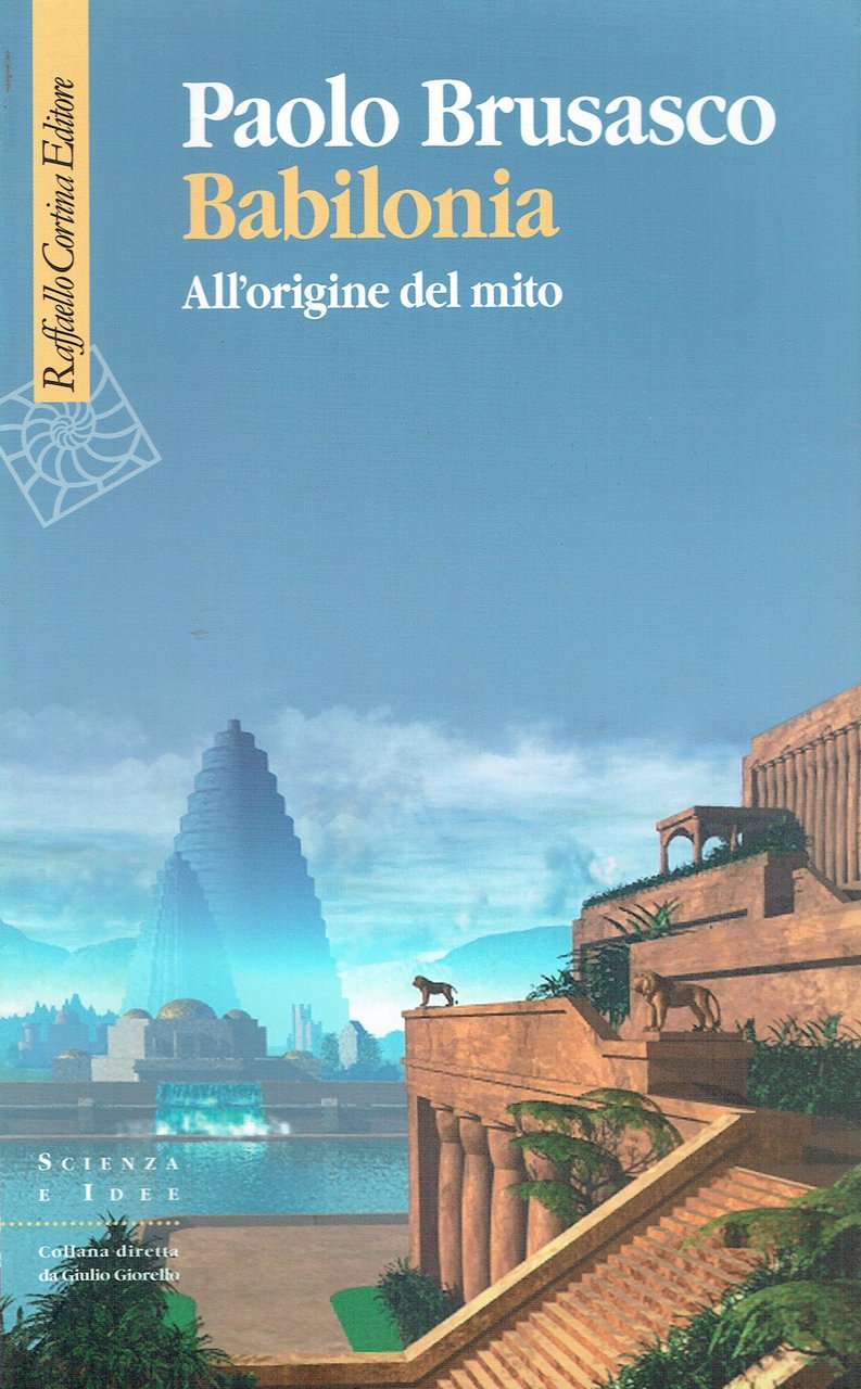 Babilonia : all'origine del mito