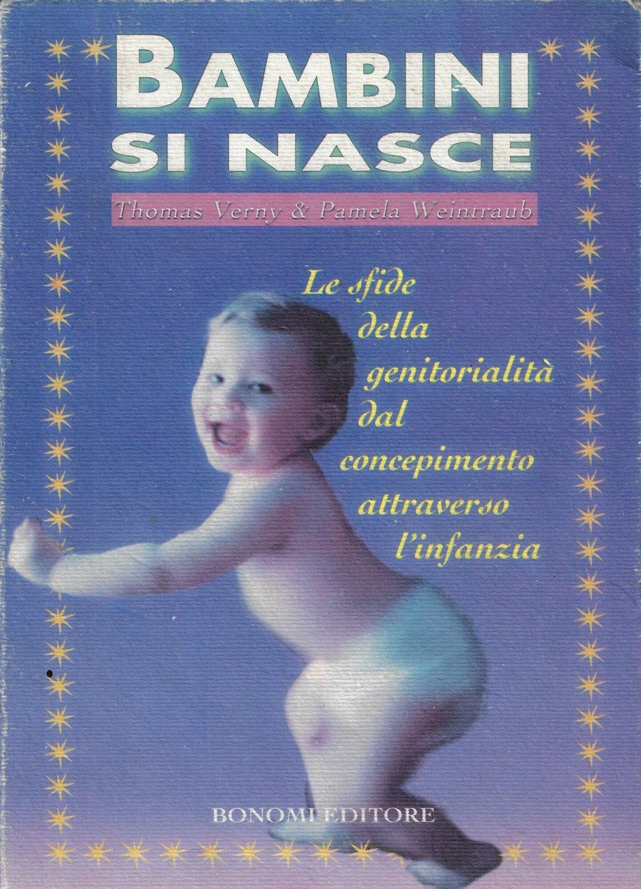 Bambini si nasce. Le sfide della genitorialità dal concepimento attraverso …