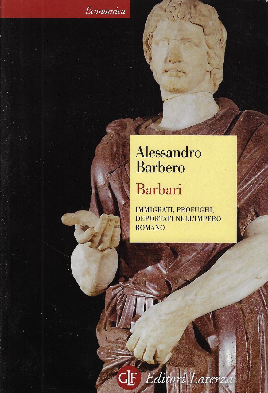 Barbari. Immigrati, profughi, deportati nell'impero romano