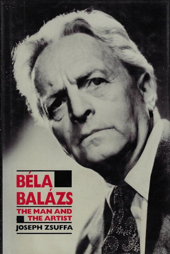 Bela Balazs: The Man and the Artist