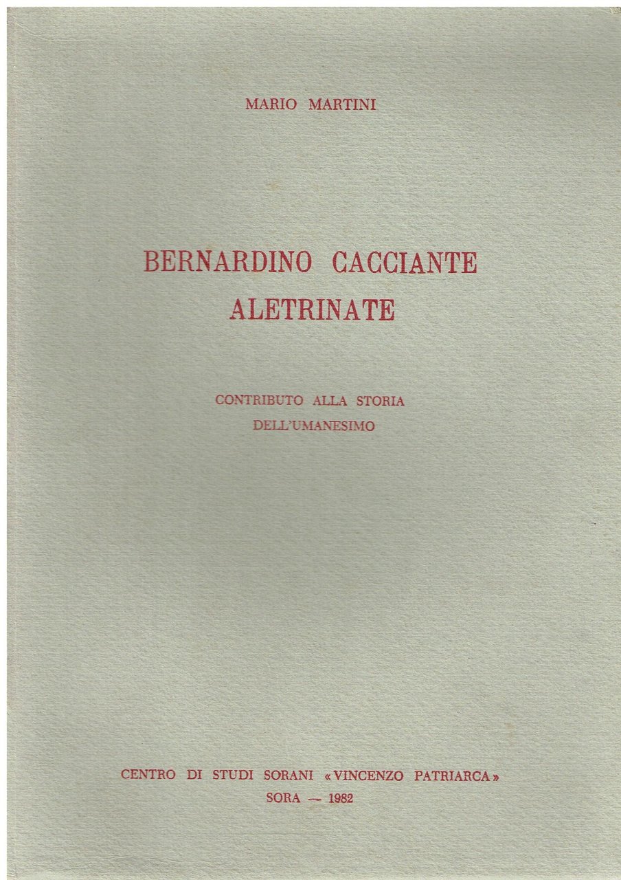 Bernardino Cacciante Aletrinate : contributo alla storia dell'umanesimo