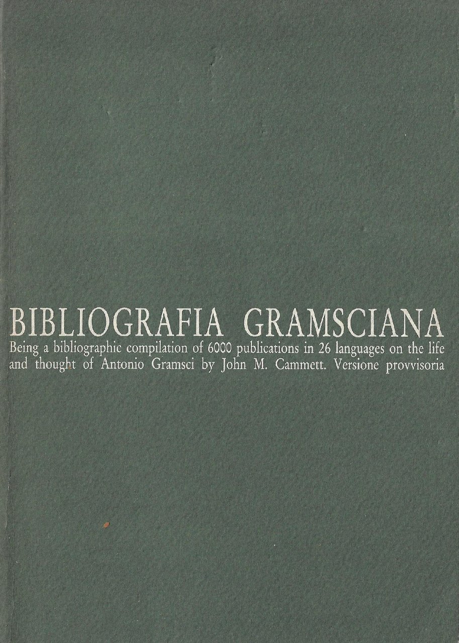Bibliografia gramsciana : being a bibliographic compilation of 6000 publications …