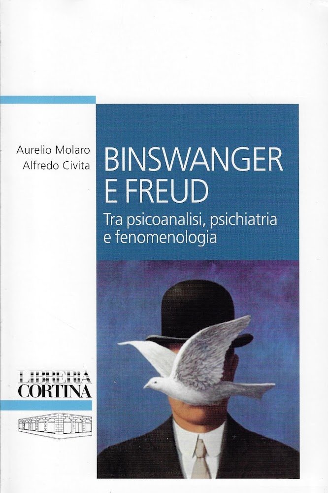 Binswanger e Freud. Tra psicoanalisi, psichiatria e fenomenologia