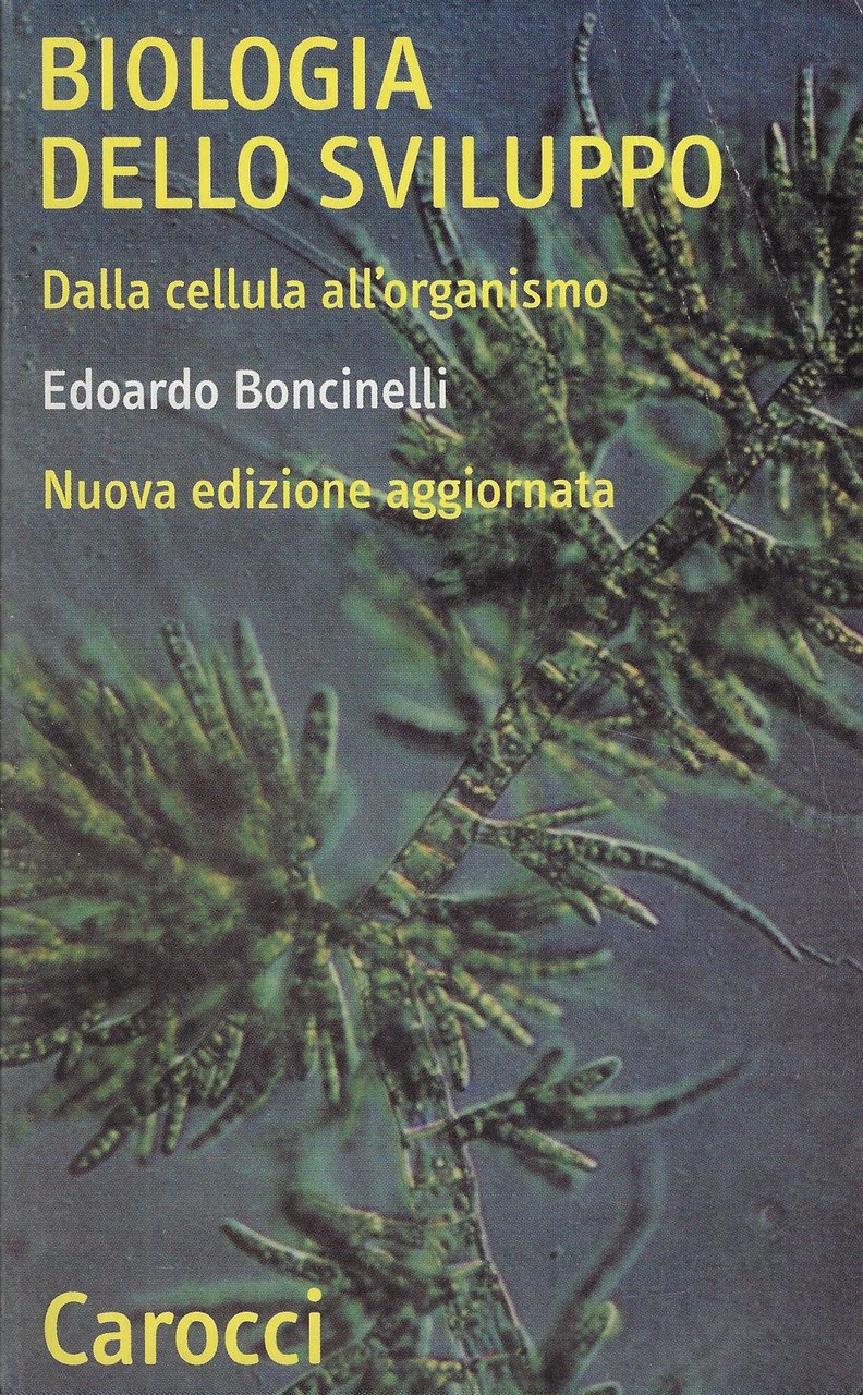 Biologia dello sviluppo. Dalla cellula all'organismo