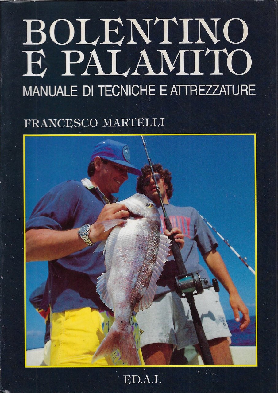 Bolentino e palamito : manuale di tecniche e attrezzature