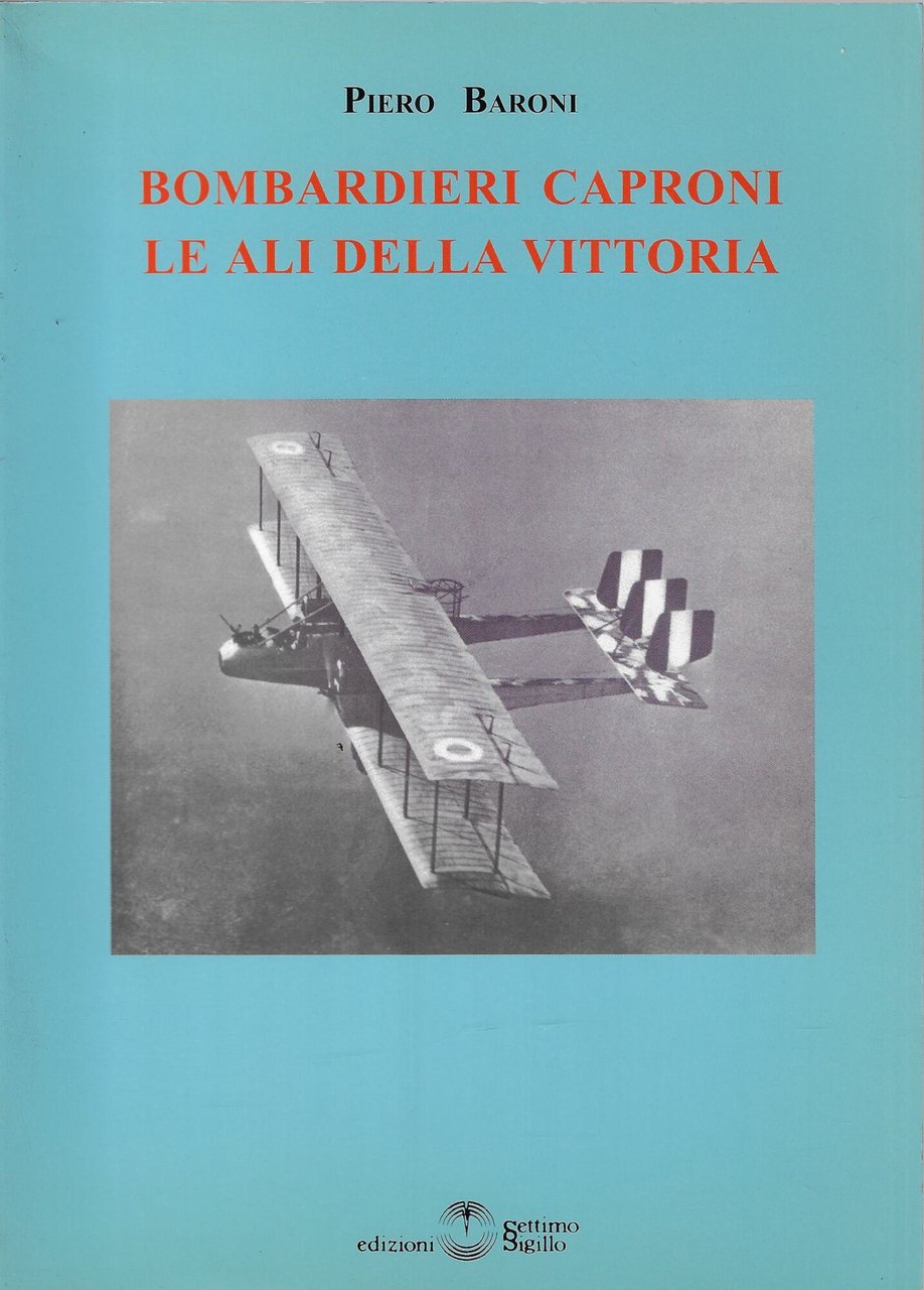 Bombardieri Caproni le ali della vittoria