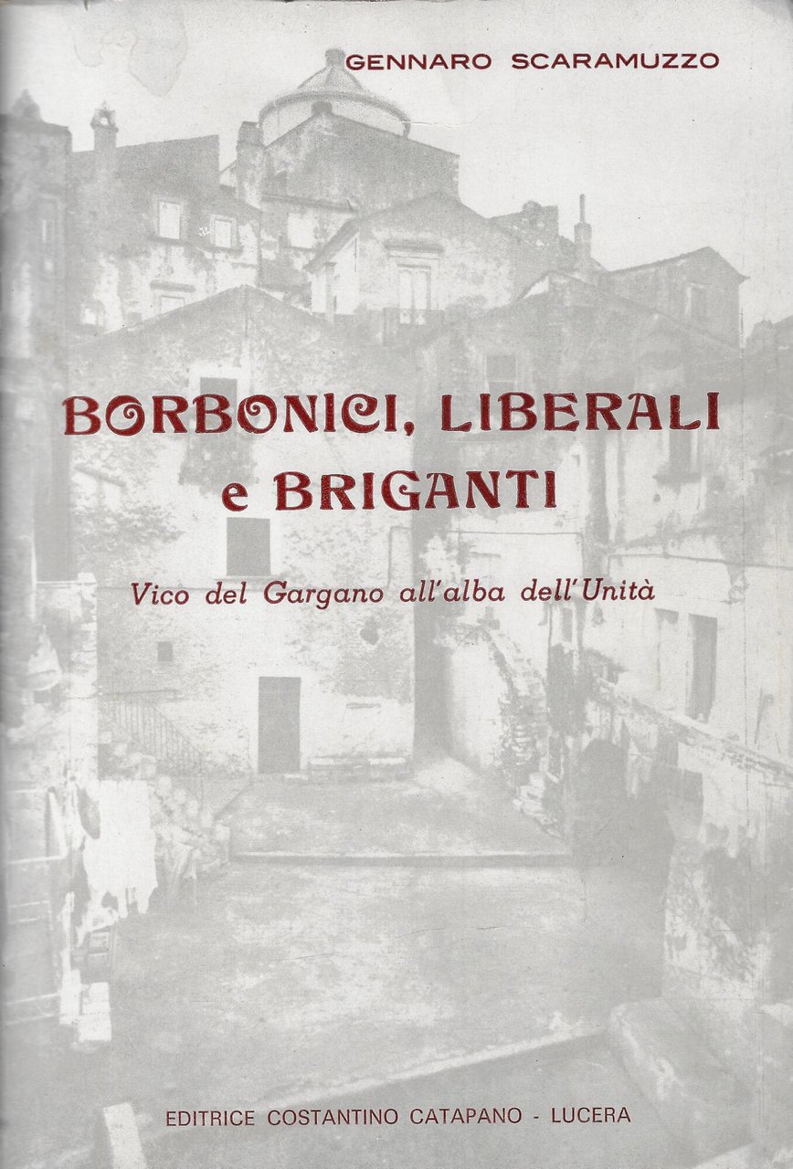 Borbonici, liberali e briganti : Vico del Gargano all'alba dell'Unità
