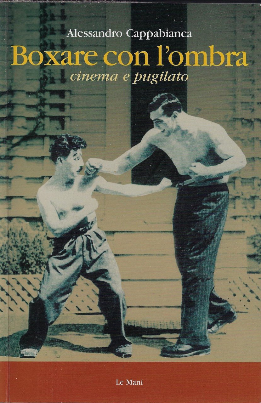 Boxare con l'ombra. Cinema e pugilato