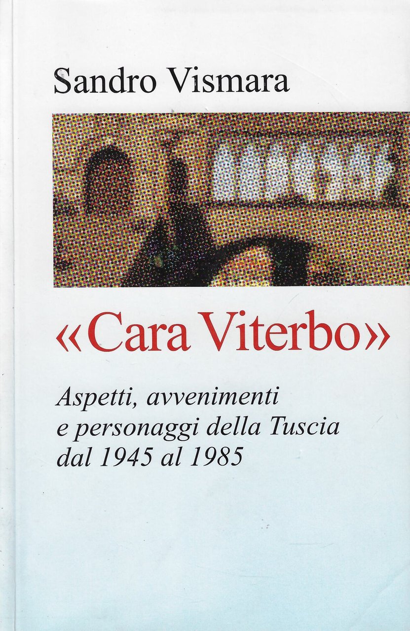 Cara Viterbo : aspetti, avvenimenti e personaggi della Tuscia dal …