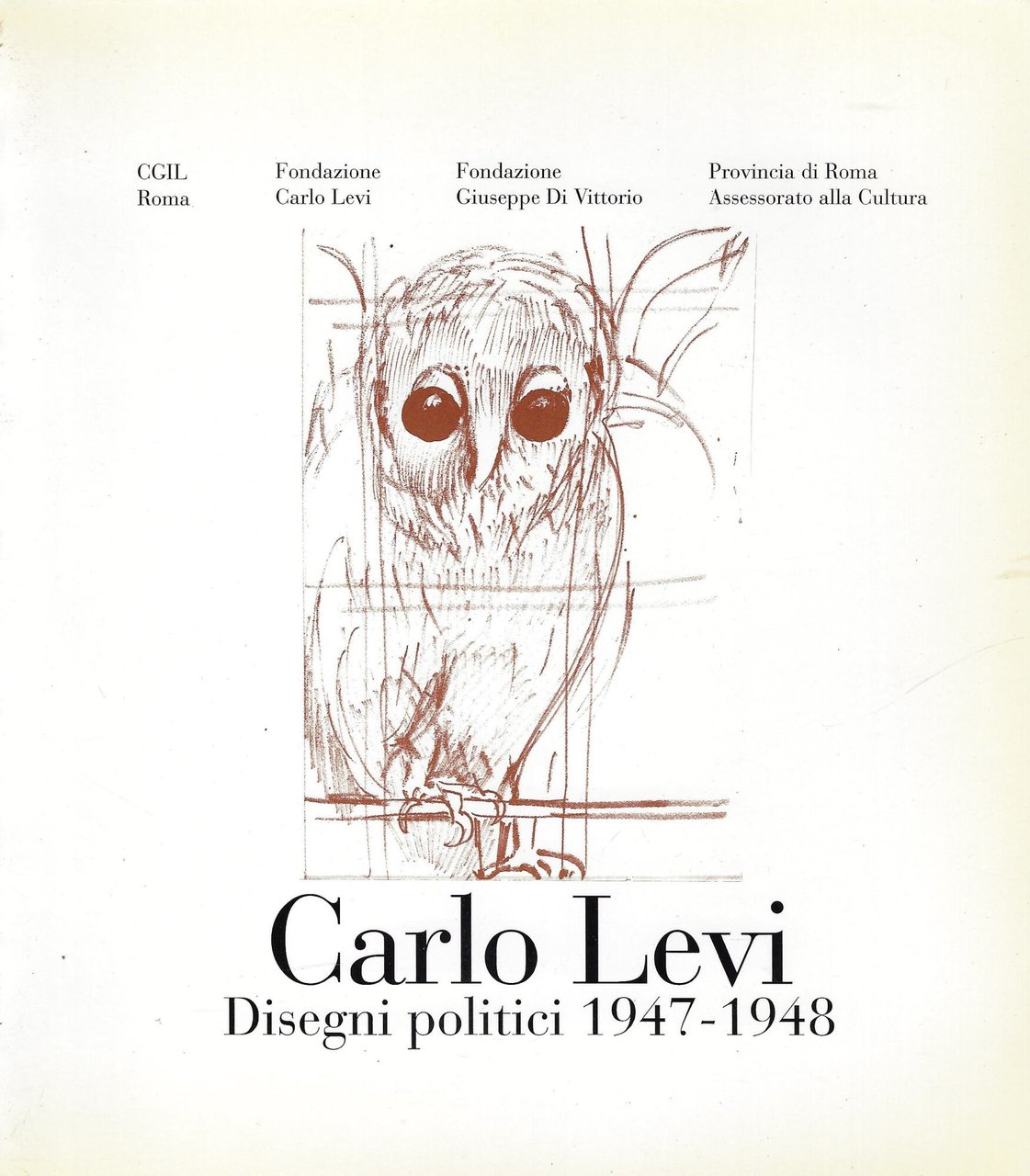 Carlo Levi : disegni politici 1947-1948 : Palazzo Valentini, 9-20 …