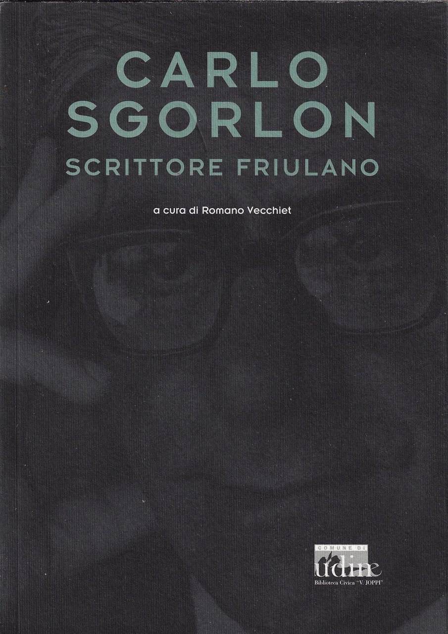 Carlo Sgorlon : scrittore friulano