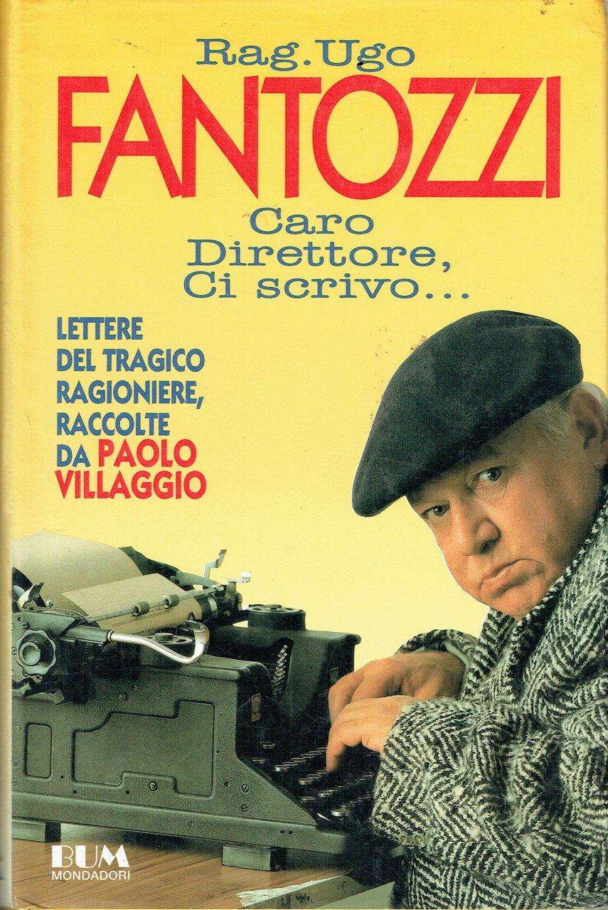 Caro direttore, ci scrivo... : lettere del tragico ragioniere, raccolte …