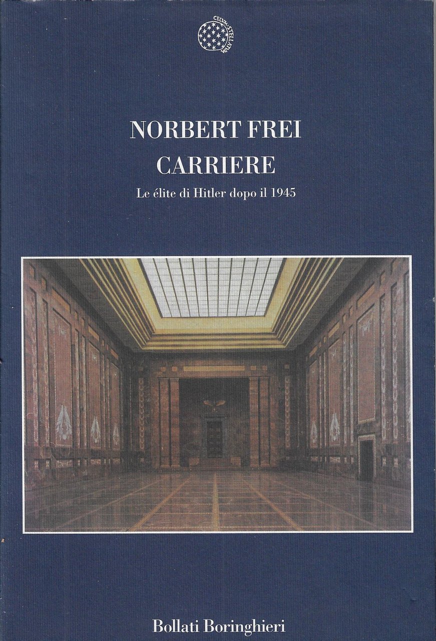 Carriere. Le élite di Hitler dopo il 1945
