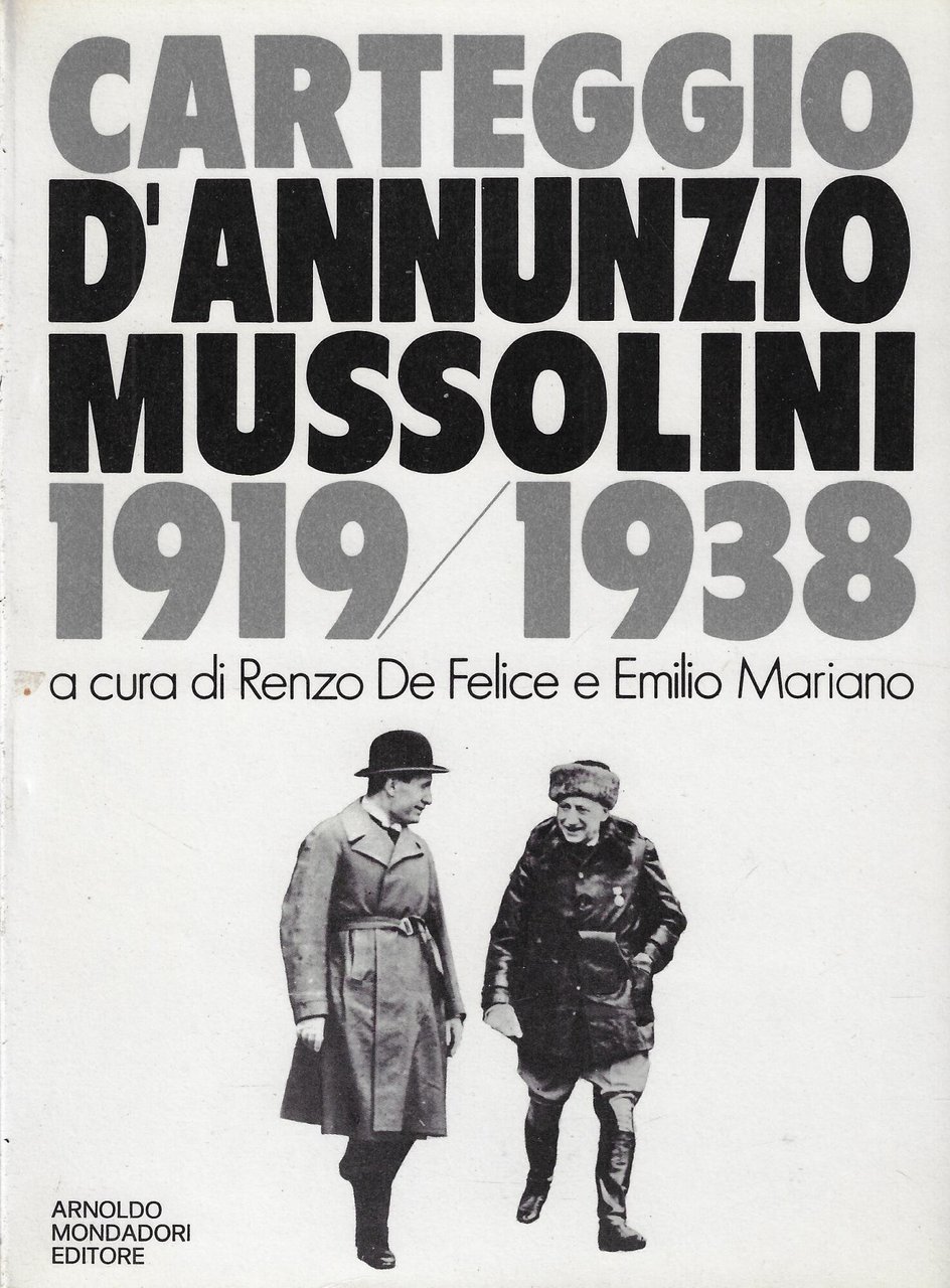 Carteggio D'Annunzio-Mussolini : 1919-1938