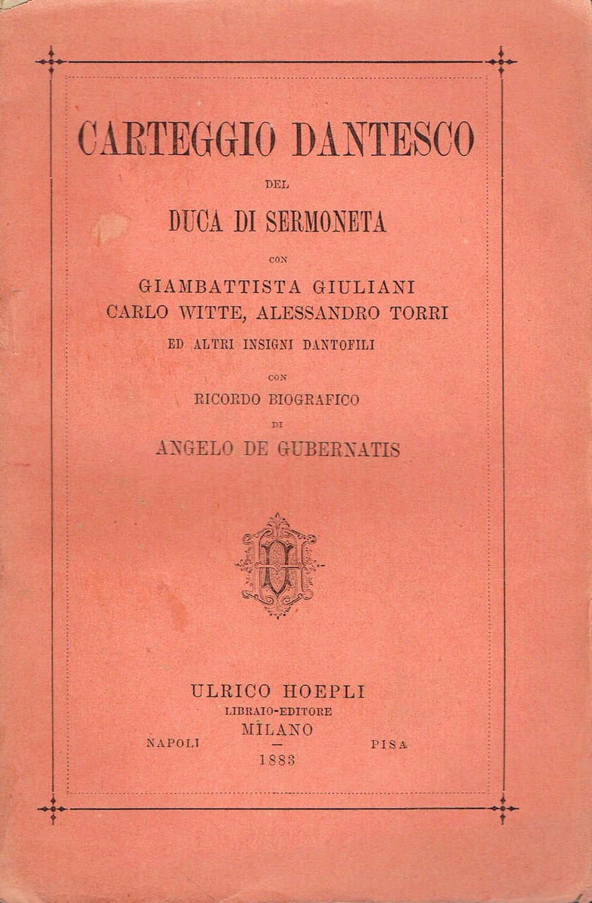 Carteggio dantesco del duca di Sermoneta con Giambattista Giuliani, Carlo …