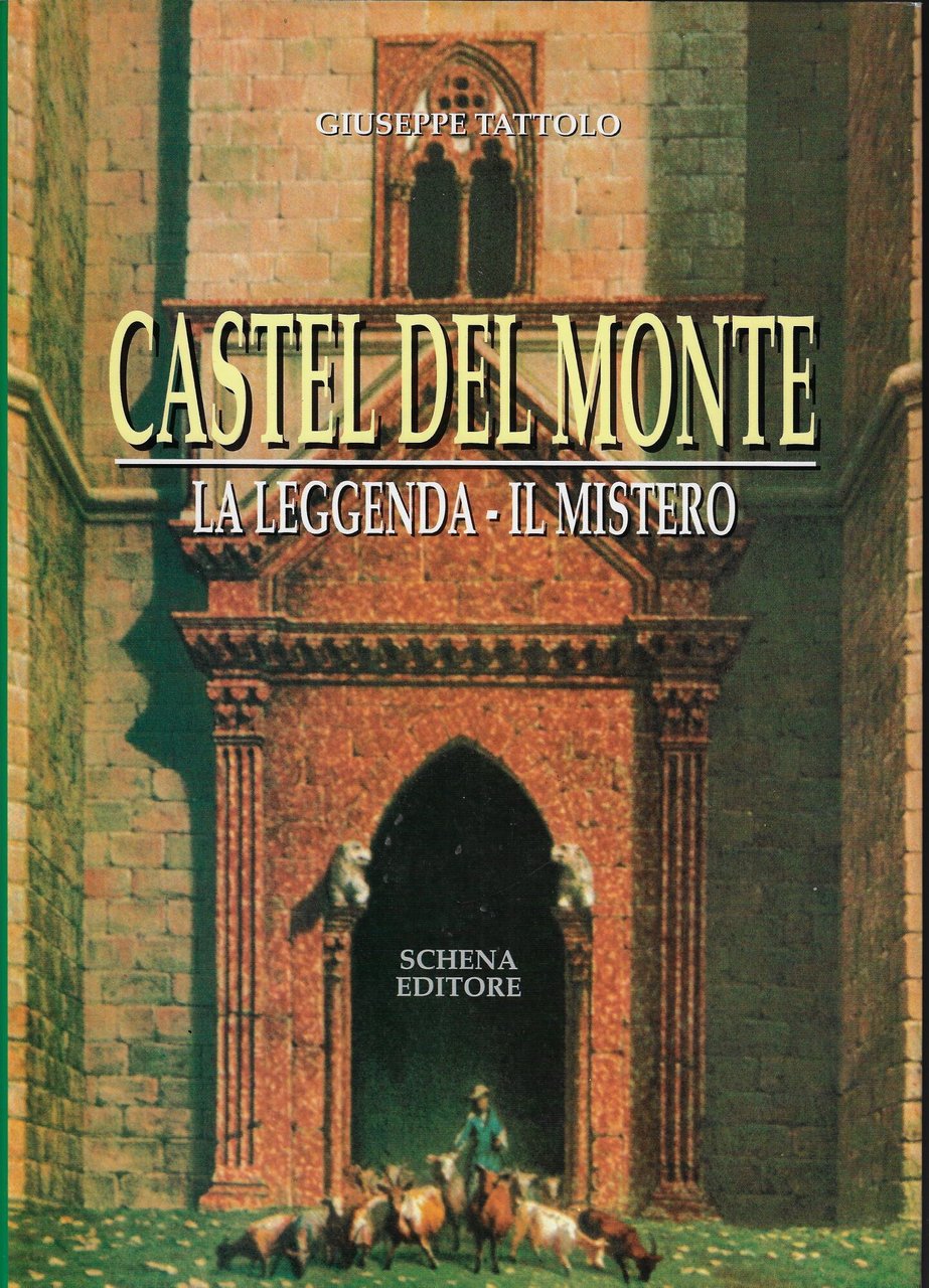 Castel del Monte. La leggenda. Il mistero