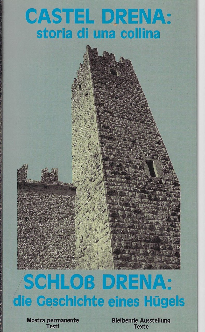 Castel Drena: storia di una collina : cinque anni di …