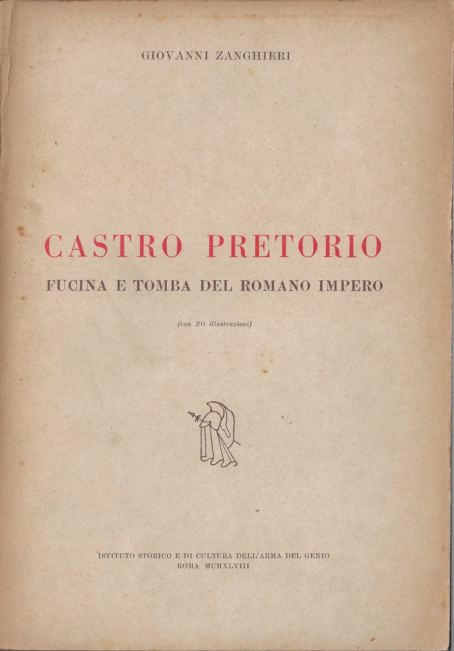 Castro Pretorio fucina e tomba del romano Impero
