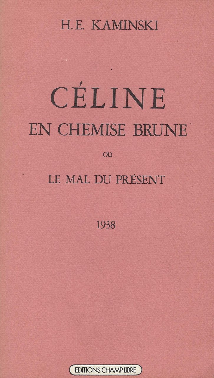 Céline en chemise brune ou le mal du présent