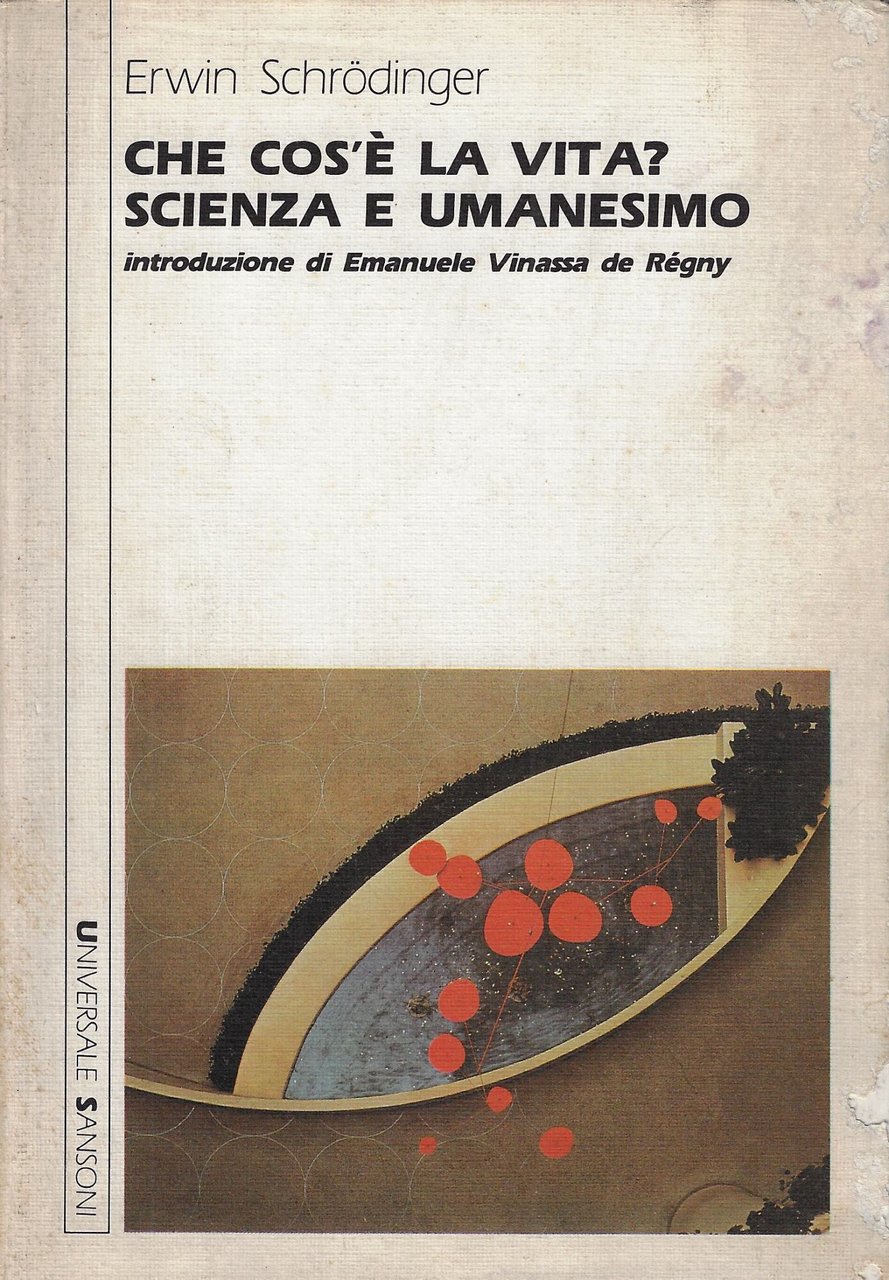 Che cos'è la vita? Scienza e umanesimo